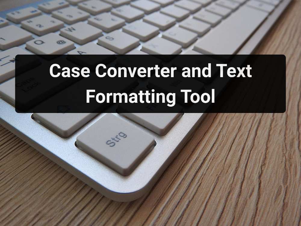 Case Converter – Change Uppercase to Lowercase & Title Case Online