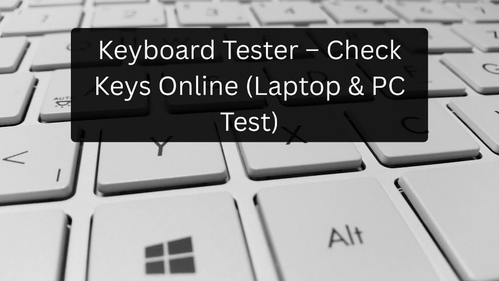 Keyboard Tester – Check Keys Online (Laptop & PC Test)