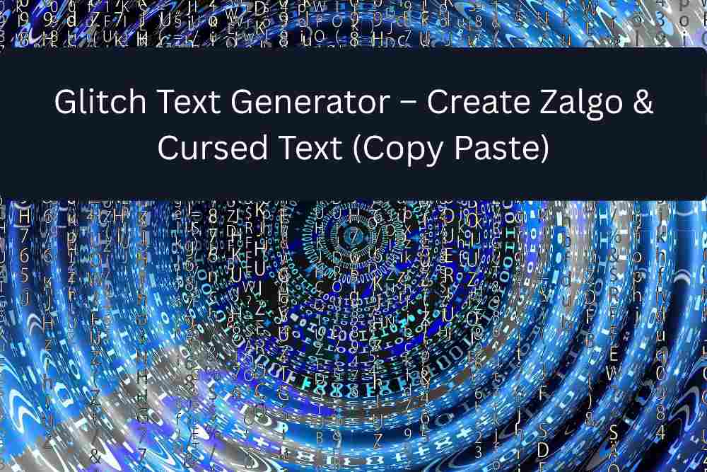 Glitch Text Generator – Create Zalgo & Cursed Text (Copy Paste)